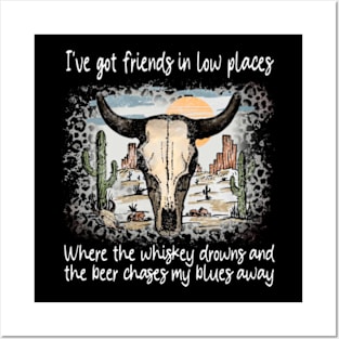 I've Got Friends In Low Places Where The Whiskey Drowns And The Beer Chases My Blues Away Leopard Bull Skull Posters and Art